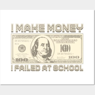 I Make Money - I Failed At School (Sepia) Posters and Art